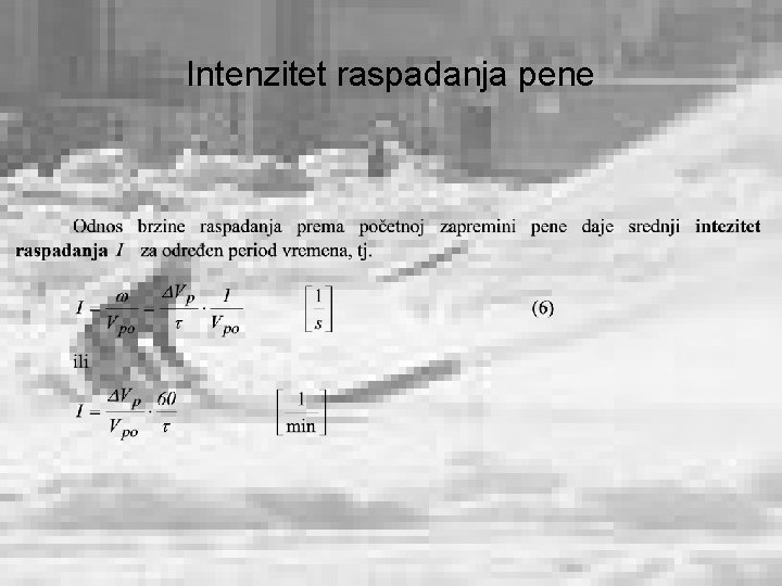 Intenzitet raspadanja pene 