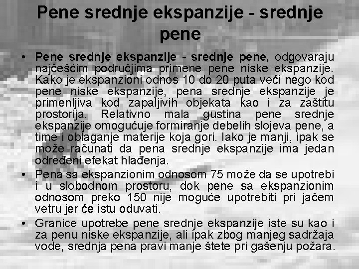 Pene srednje ekspanzije - srednje pene • Pene srednje ekspanzije - srednje pene, odgovaraju