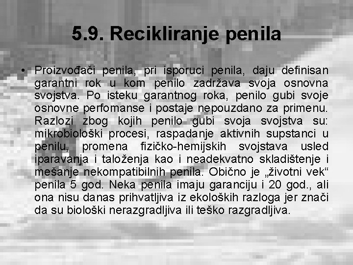 5. 9. Recikliranje penila • Proizvođači penila, pri isporuci penila, daju definisan garantni rok