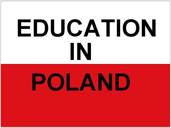 EDUCATION IN POLAND 