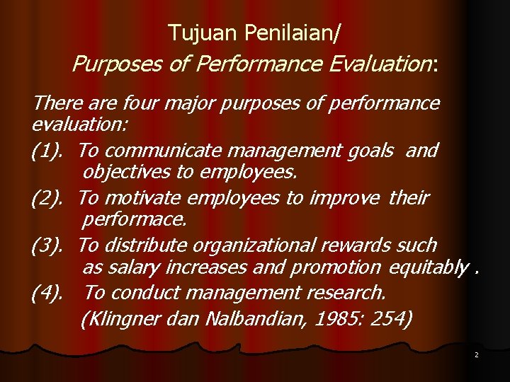 Tujuan Penilaian/ Purposes of Performance Evaluation: There are four major purposes of performance evaluation: