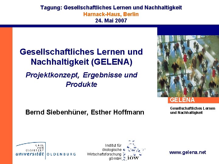 Tagung: Gesellschaftliches Lernen und Nachhaltigkeit Harnack-Haus, Berlin 24. Mai 2007 Gesellschaftliches Lernen und Nachhaltigkeit