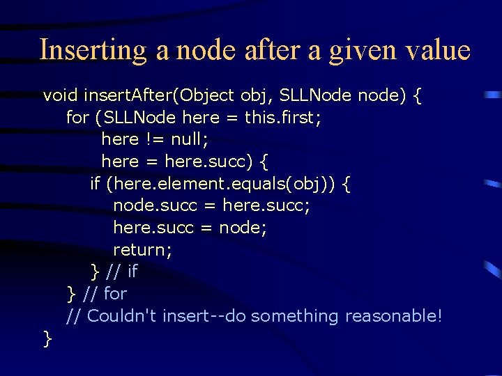 Inserting a node after a given value void insert. After(Object obj, SLLNode node) {