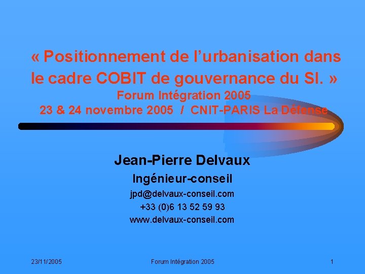  « Positionnement de l’urbanisation dans le cadre COBIT de gouvernance du SI. »