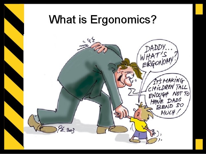 What is Ergonomics? 
