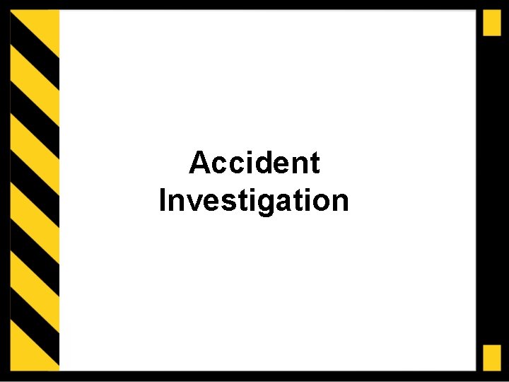 Accident Investigation 