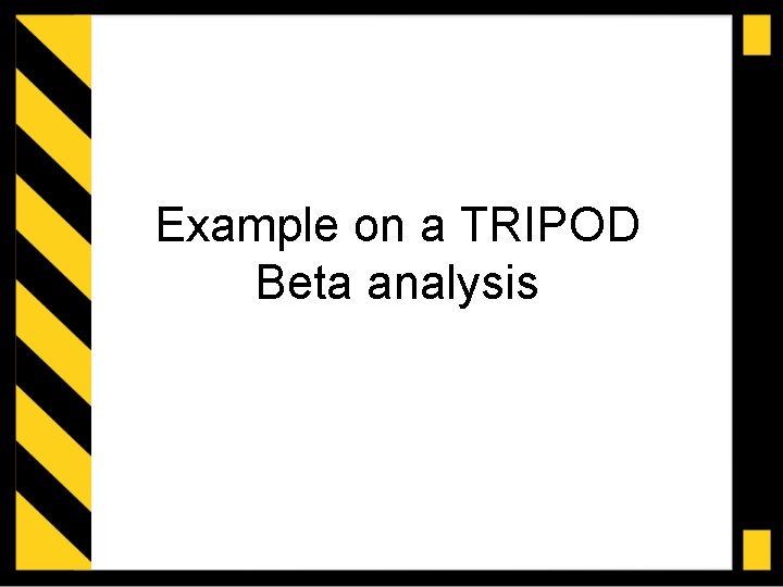 Example on a TRIPOD Beta analysis 