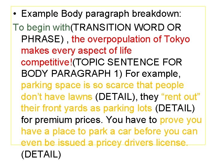  • Example Body paragraph breakdown: To begin with(TRANSITION WORD OR PHRASE) , the