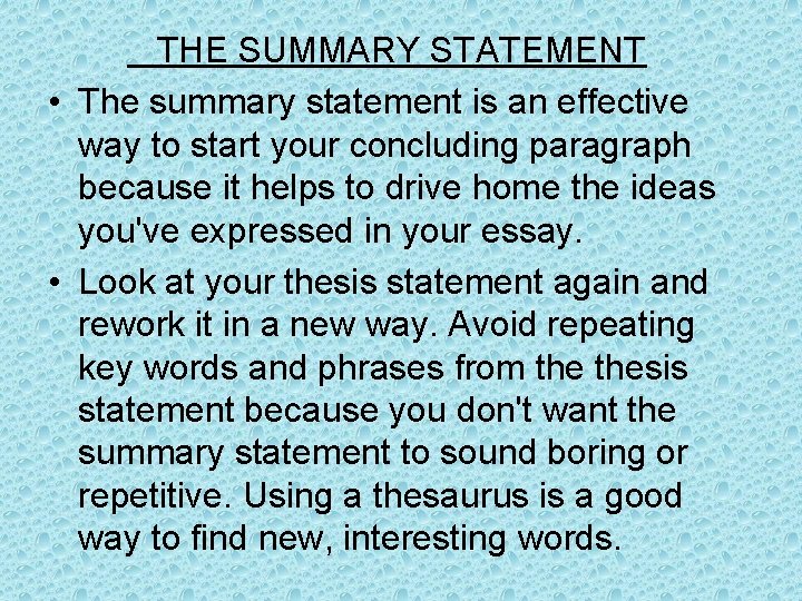  THE SUMMARY STATEMENT • The summary statement is an effective way to start