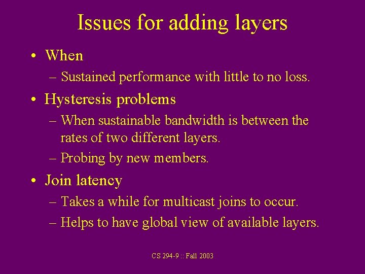 Issues for adding layers • When – Sustained performance with little to no loss.