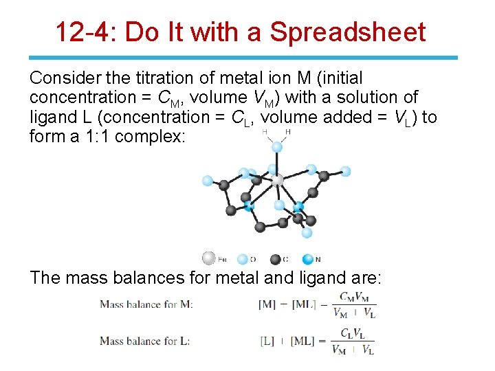 12 -4: Do It with a Spreadsheet Consider the titration of metal ion M