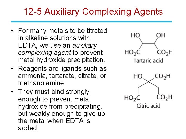 12 -5 Auxiliary Complexing Agents • For many metals to be titrated in alkaline