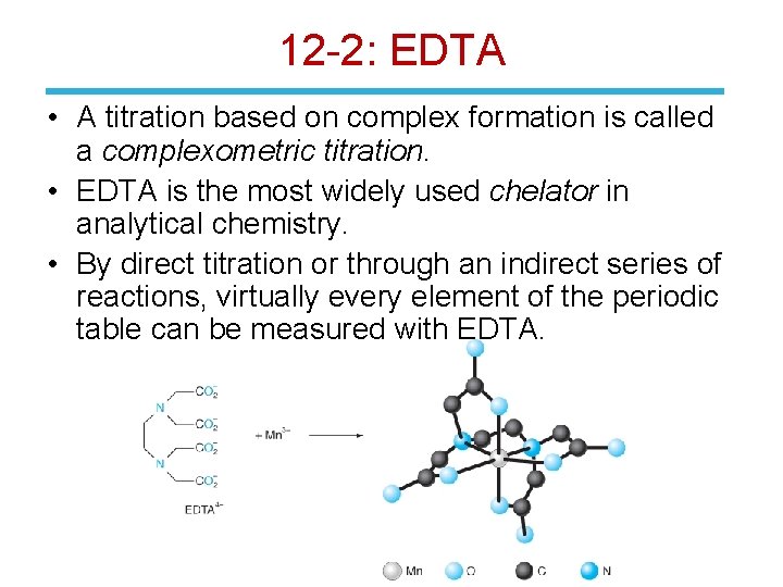 12 -2: EDTA • A titration based on complex formation is called a complexometric