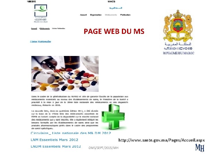 PAGE WEB DU MS http: //www. sante. gov. ma/Pages/Accueil. aspx OMS/SEPT/2015/MH 