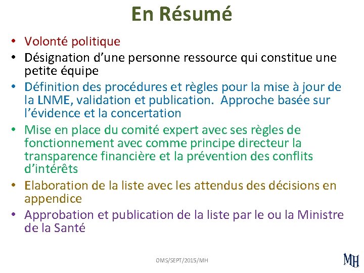 En Résumé • Volonté politique • Désignation d’une personne ressource qui constitue une petite