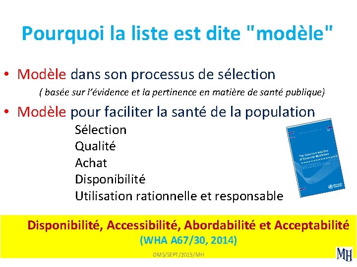 Pourquoi la liste est dite "modèle" • Modèle dans son processus de sélection (