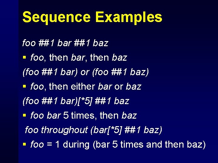 Sequence Examples foo ##1 bar ##1 baz § foo, then bar, then baz (foo