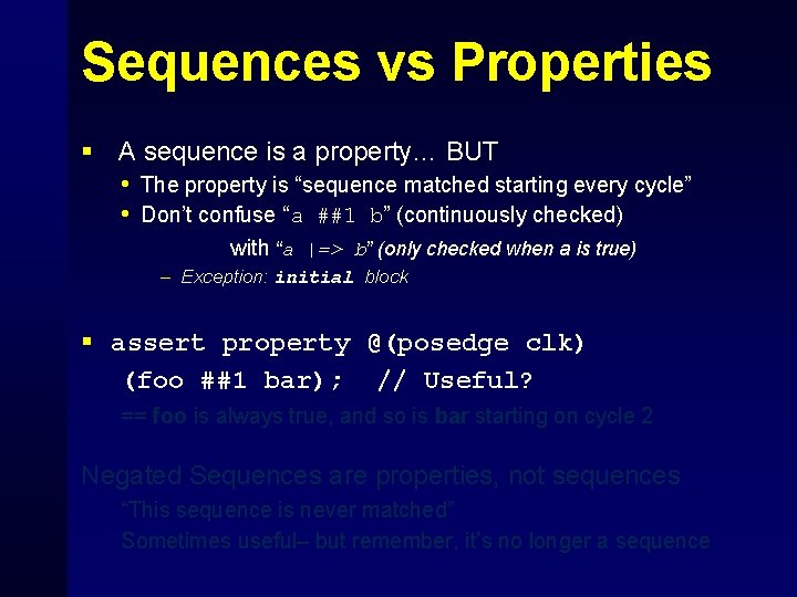 Sequences vs Properties § A sequence is a property… BUT • The property is