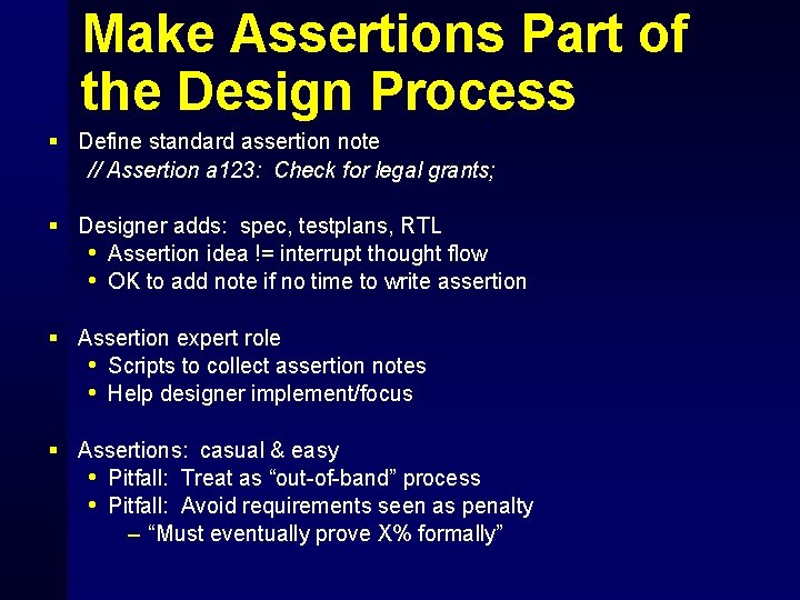 Make Assertions Part of the Design Process § Define standard assertion note // Assertion