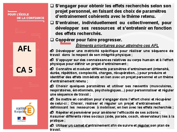 q S’engager pour obtenir les effets recherchés selon son projet personnel, en faisant des