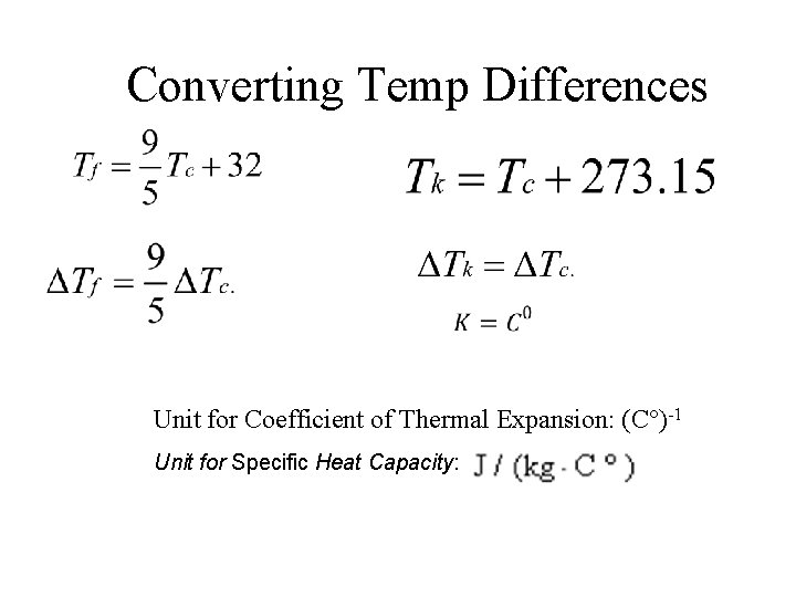 Converting Temp Differences Unit for Coefficient of Thermal Expansion: (C°)-1 Unit for Specific Heat