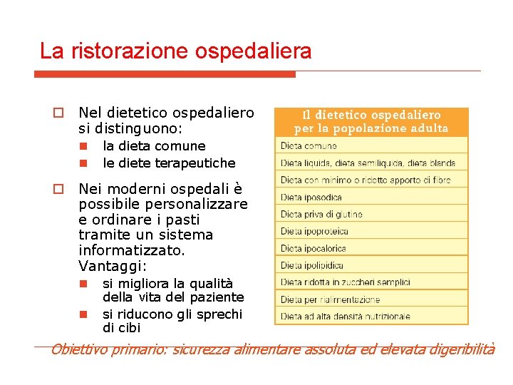 La ristorazione ospedaliera o Nel dietetico ospedaliero si distinguono: n n la dieta comune La ristorazione ospedaliera o Nel dietetico ospedaliero si distinguono: n n la dieta comune