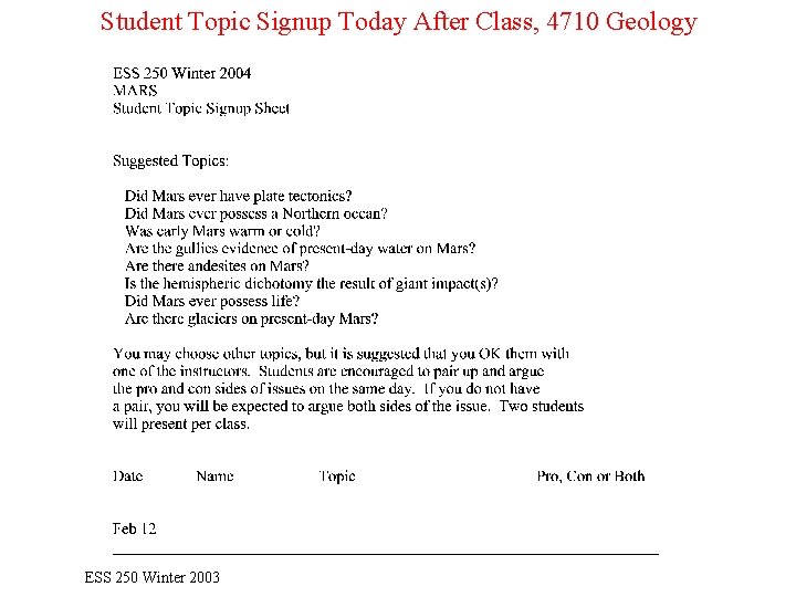 Student Topic Signup Today After Class, 4710 Geology ESS 250 Winter 2003 