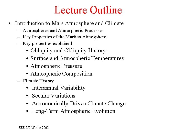 Lecture Outline • Introduction to Mars Atmosphere and Climate – Atmospheres and Atmospheric Processes