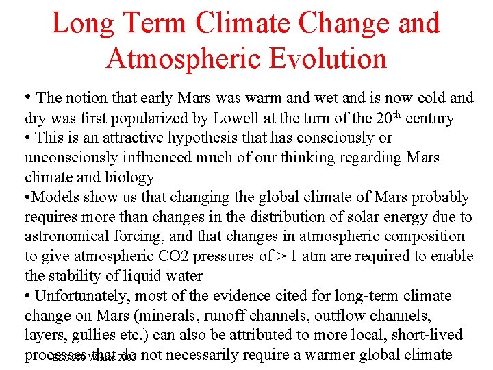 Long Term Climate Change and Atmospheric Evolution • The notion that early Mars warm
