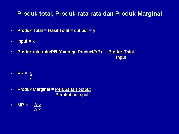 Produk total, Produk rata-rata dan Produk Marginal • Produk Total = Hasil Total =