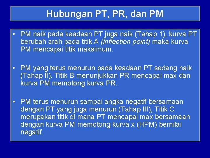 Hubungan PT, PR, dan PM • PM naik pada keadaan PT juga naik (Tahap