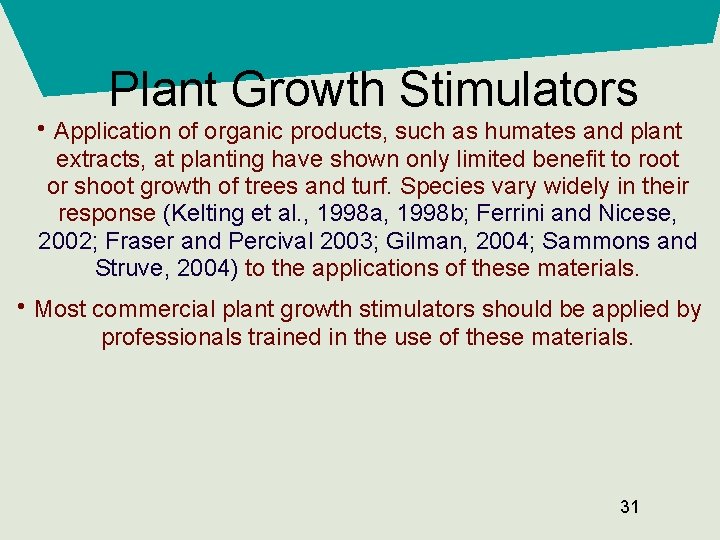 Plant Growth Stimulators • Application of organic products, such as humates and plant extracts,