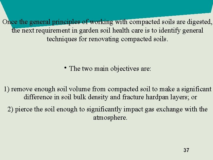 Once the general principles of working with compacted soils are digested, the next requirement