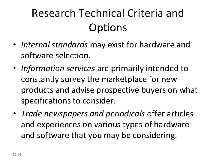 Research Technical Criteria and Options • Internal standards may exist for hardware and software