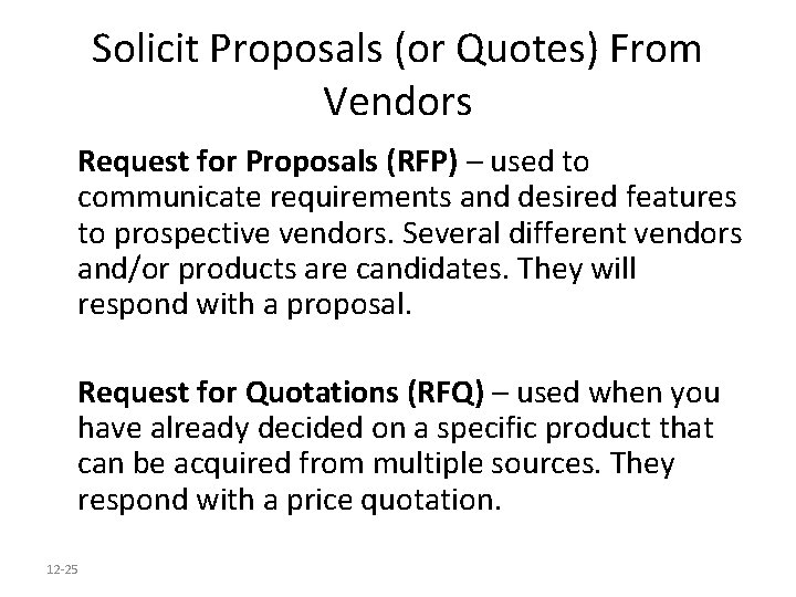 Solicit Proposals (or Quotes) From Vendors Request for Proposals (RFP) – used to communicate