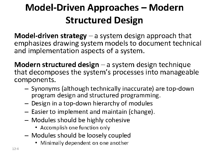 Model-Driven Approaches – Modern Structured Design Model-driven strategy – a system design approach that