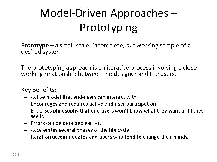 Model-Driven Approaches – Prototyping Prototype – a small-scale, incomplete, but working sample of a