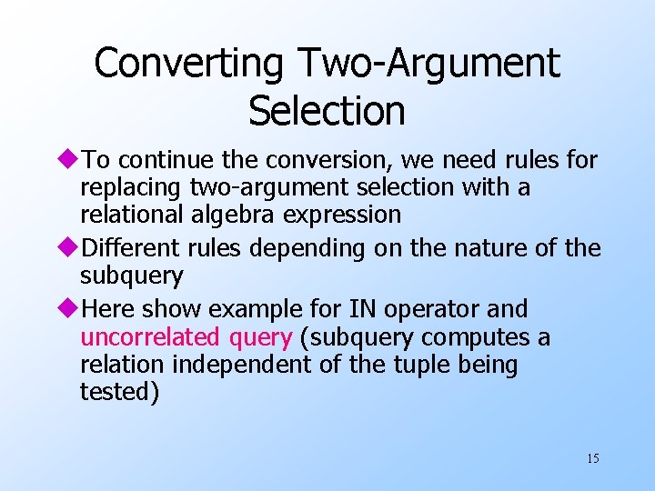 Converting Two-Argument Selection u. To continue the conversion, we need rules for replacing two-argument