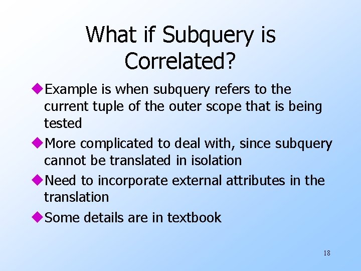 What if Subquery is Correlated? u. Example is when subquery refers to the current