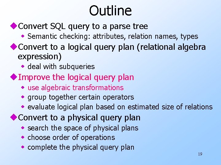 Outline u. Convert SQL query to a parse tree w Semantic checking: attributes, relation