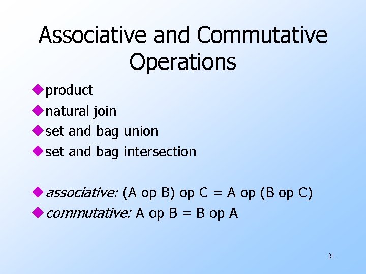 Associative and Commutative Operations uproduct unatural join uset and bag union uset and bag