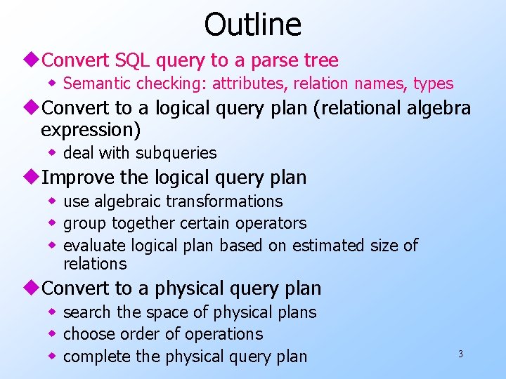 Outline u. Convert SQL query to a parse tree w Semantic checking: attributes, relation