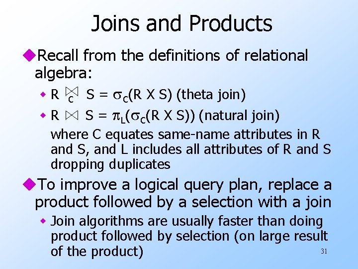 Joins and Products u. Recall from the definitions of relational algebra: w R C