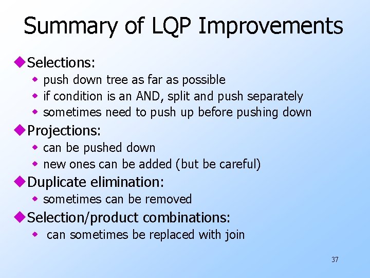 Summary of LQP Improvements u. Selections: w push down tree as far as possible