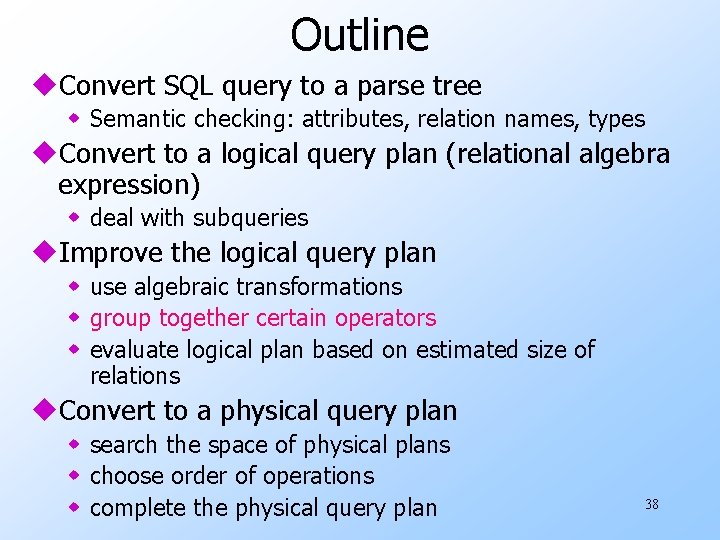 Outline u. Convert SQL query to a parse tree w Semantic checking: attributes, relation