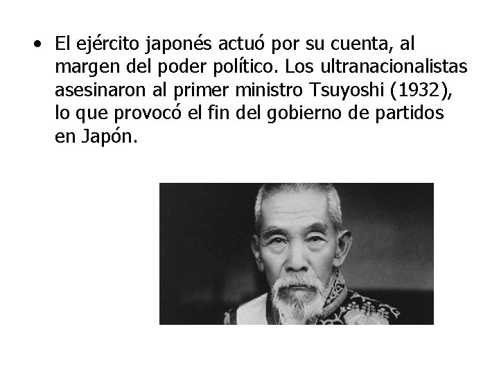  • El ejército japonés actuó por su cuenta, al margen del poder político.