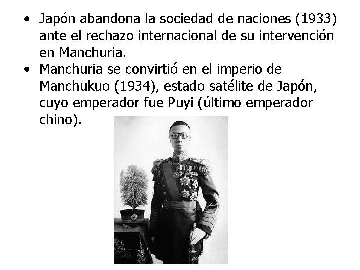  • Japón abandona la sociedad de naciones (1933) ante el rechazo internacional de