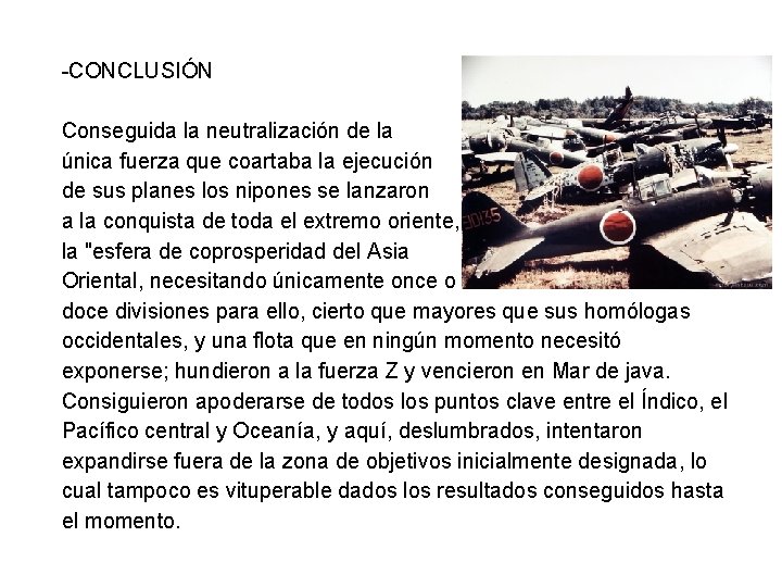 -CONCLUSIÓN Conseguida la neutralización de la única fuerza que coartaba la ejecución de sus