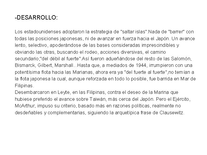 -DESARROLLO: Los estadounidenses adoptaron la estrategia de "saltar islas". Nada de "barrer" con todas