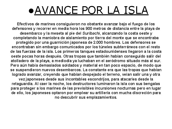 ●AVANCE POR LA ISLA Efectivos de marines consiguieron no obstante avanzar bajo el fuego